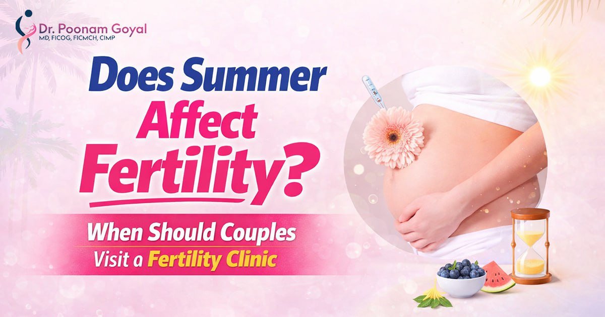 Does Summer Affect Fertility? When Should Couples Visit a Fertility Clinic