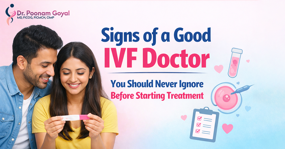 Signs of a Good IVF Doctor You Should Never Ignore Before Starting Treatment